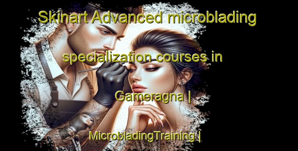 Skinart Advanced microblading specialization courses in Gameragna | MicrobladingTraining | MicrobladingClasses | SkinartTraining-Italy